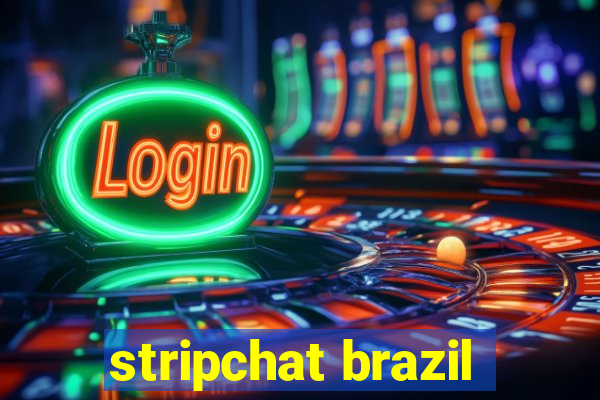 stripchat brazil